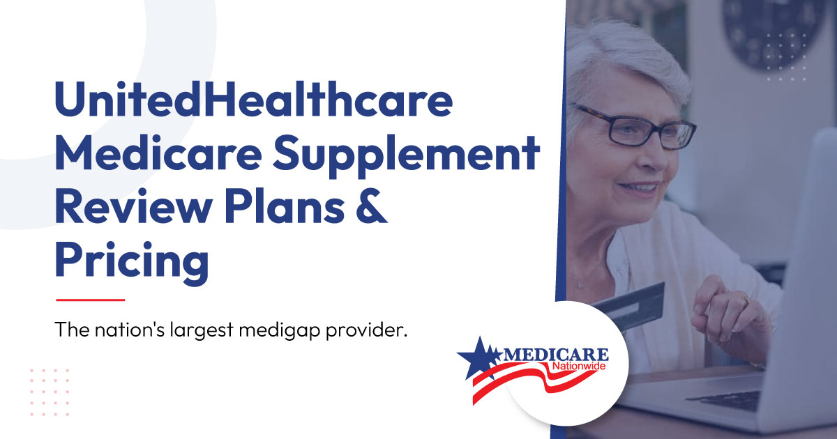 UnitedHealthcare Medicare Supplement Review Plans & Pricing