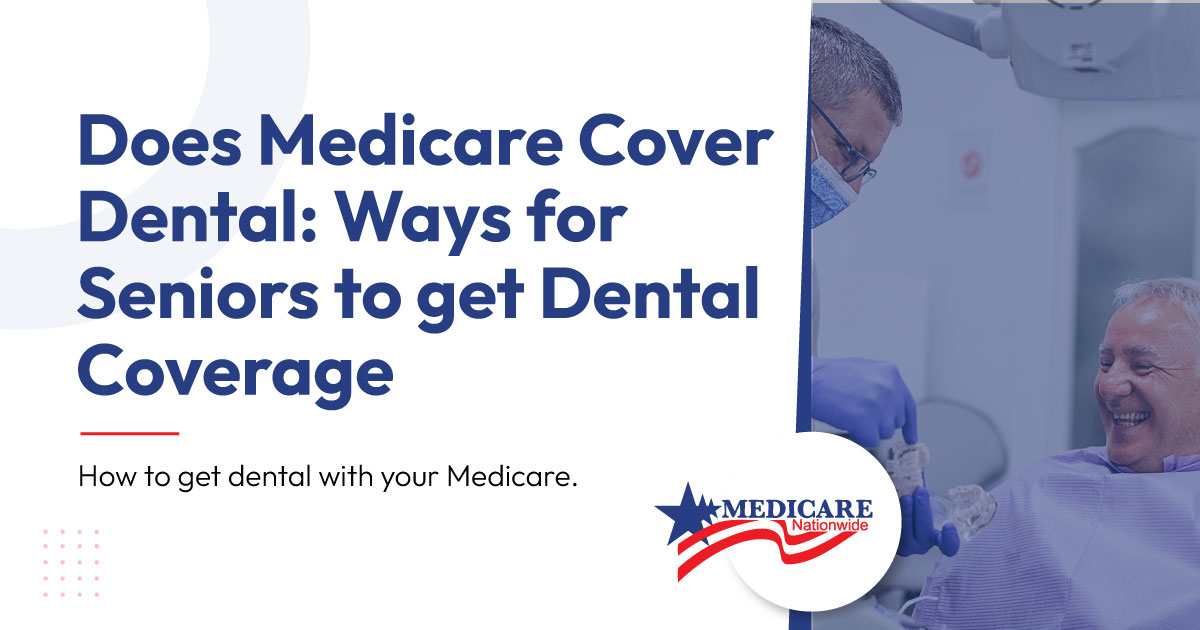 Does-Medicare-Cover-Dental-Ways-for-Seniors-to-get-Dental-Coverage