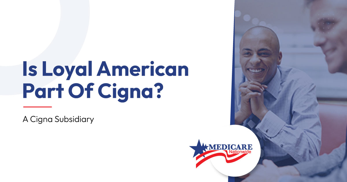 Is-Loyal-American-Part-Of-Cigna