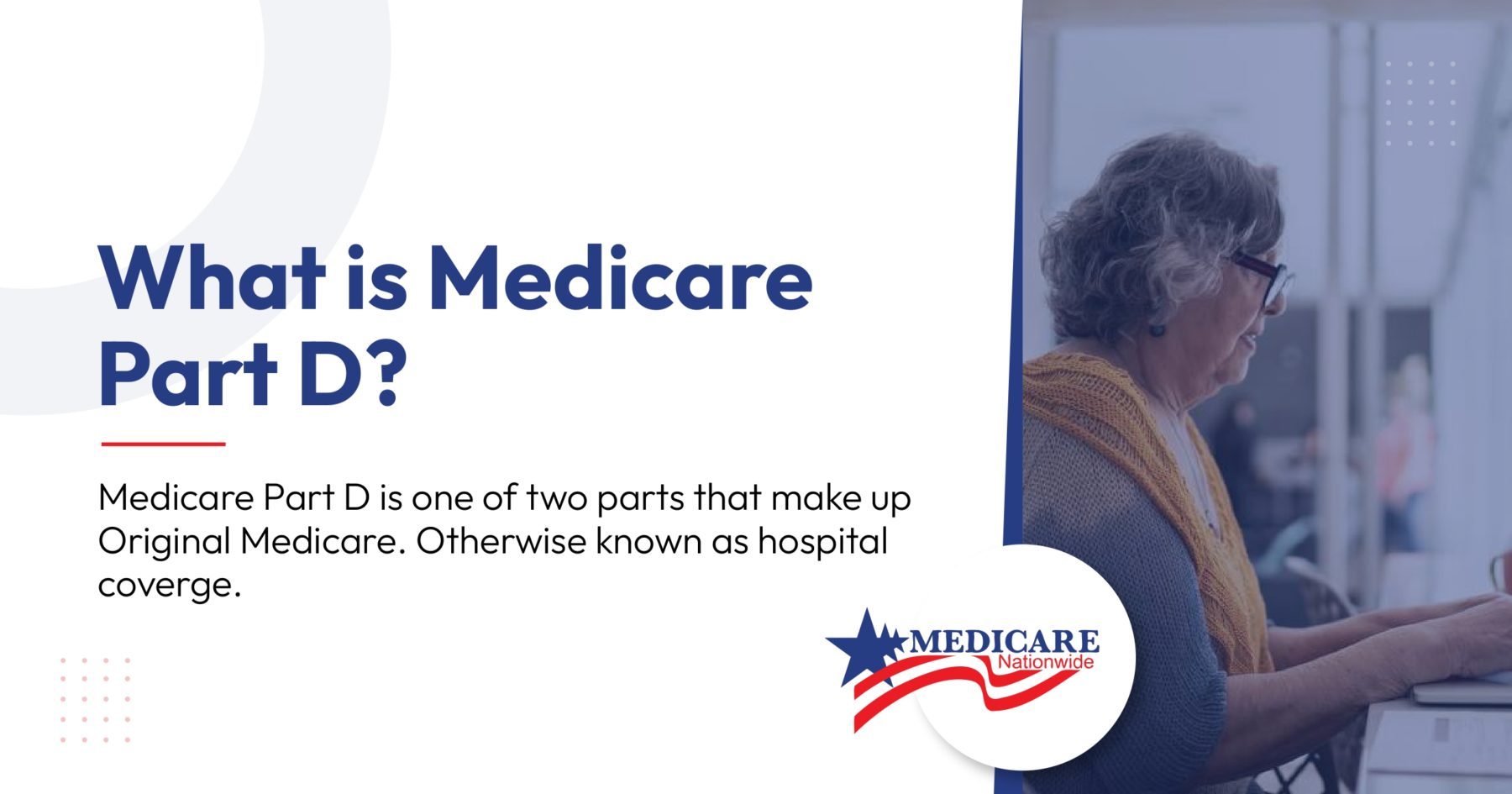 What Is Medicare Part D? (Prescription Drug Coverage)