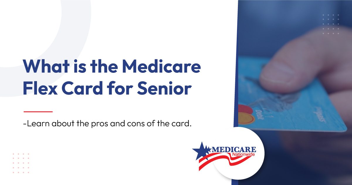 What is the Medicare Flex Card for Senior