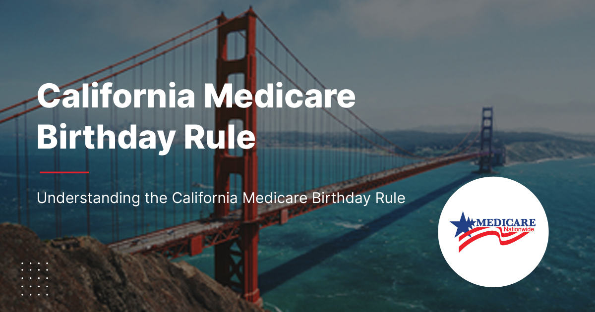California Medicare Birthday Rule