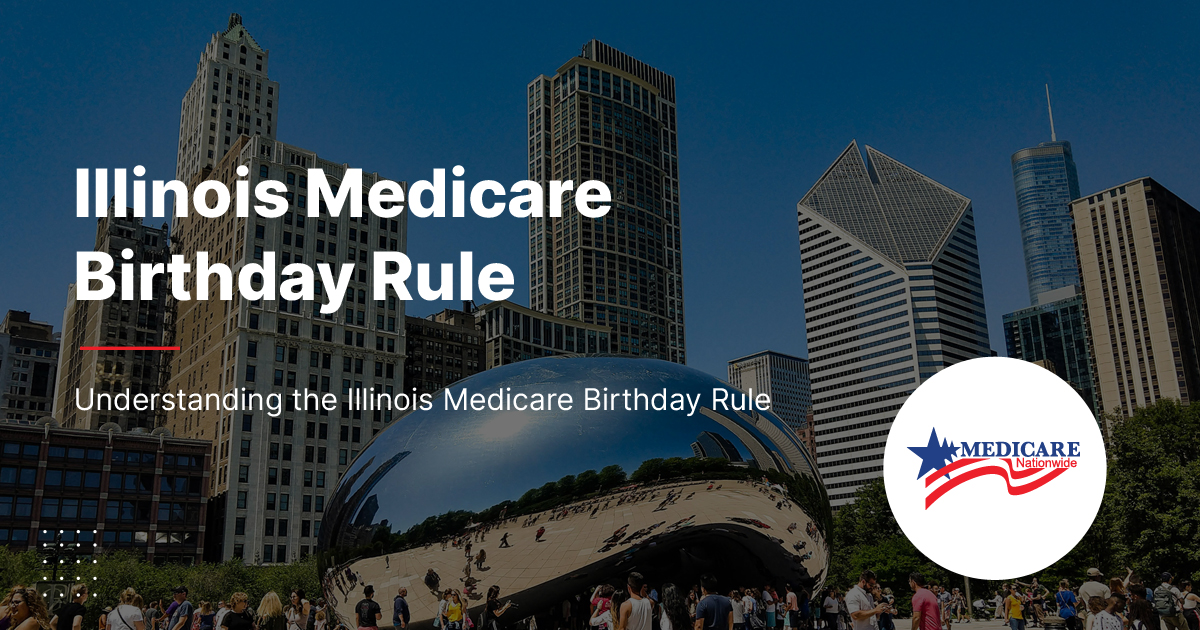 Illinois Medicare Birthday Rule