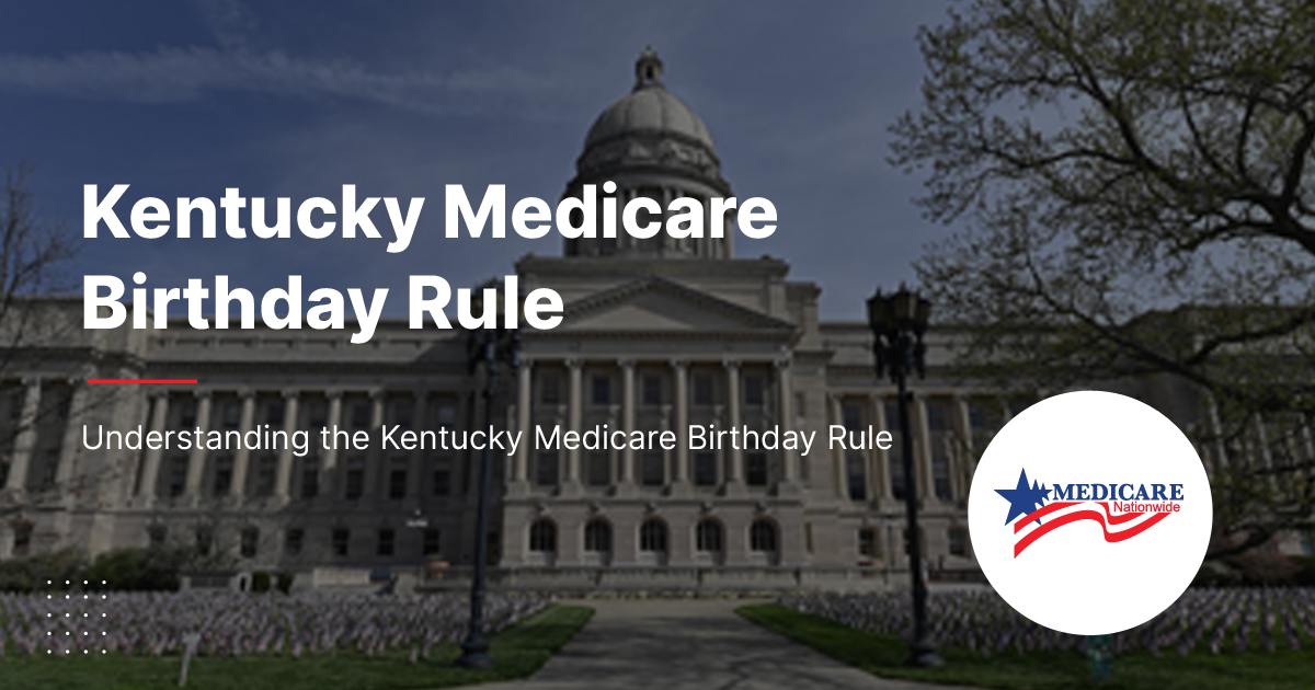Kentucky Medicare Birthday Rule