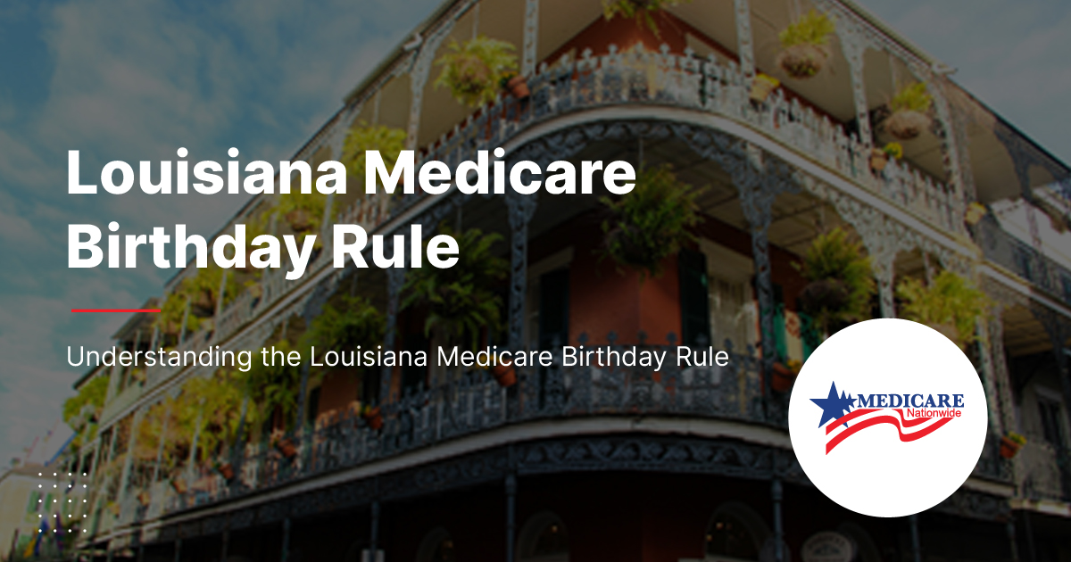 Louisiana Medicare Birthday Rule