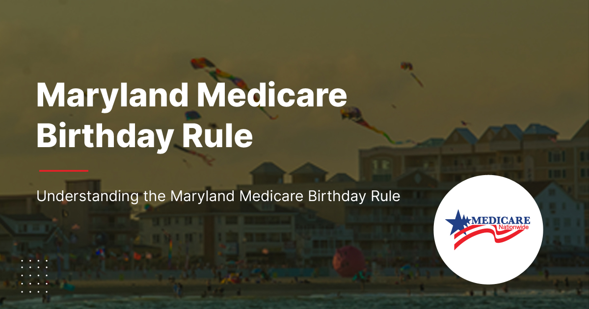 Maryland Medicare Birthday Rule