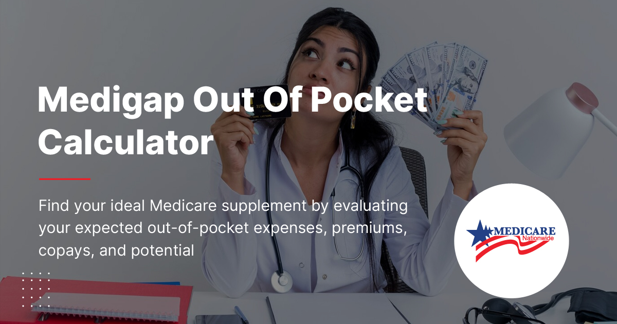 Medicare Supplement Out of Pocket Calculator