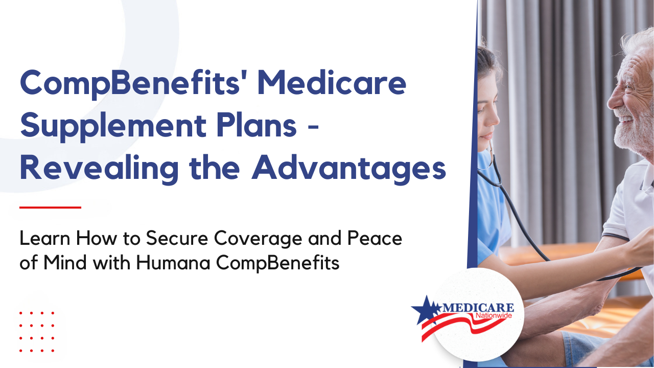 CompBenefits' Medicare Supplement Plans - Revealing the Advantages