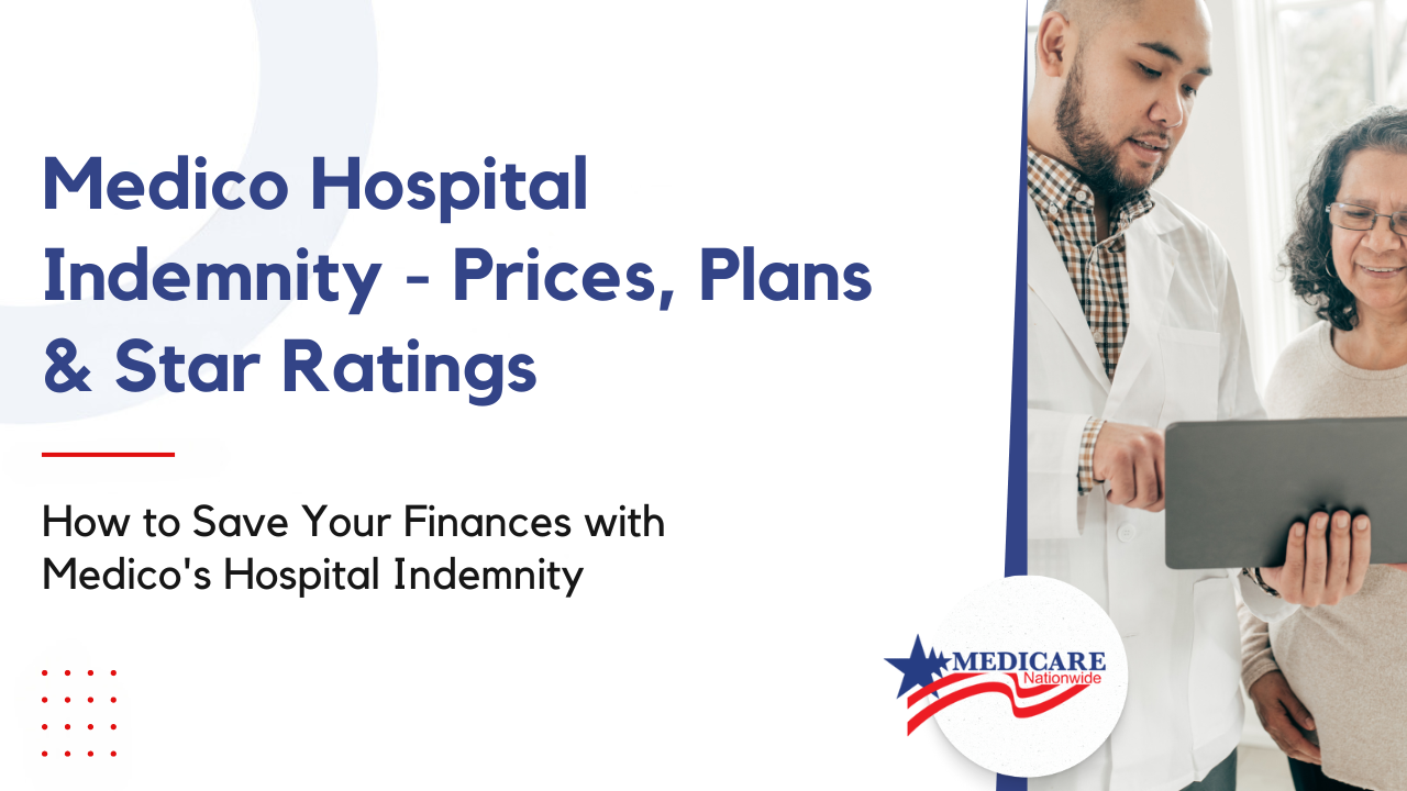 Medico Hospital Indemnity - Prices, Plans & Star Ratings