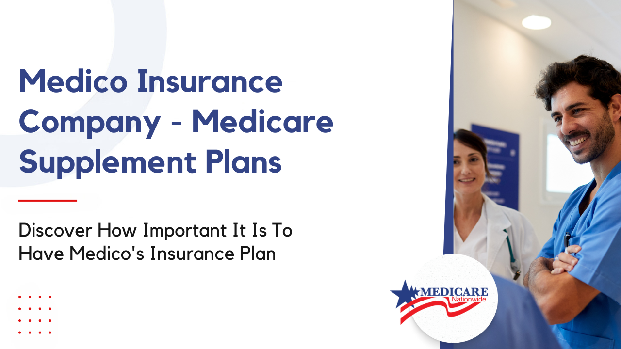 Medico Insurance Company - Medicare Supplement Plans