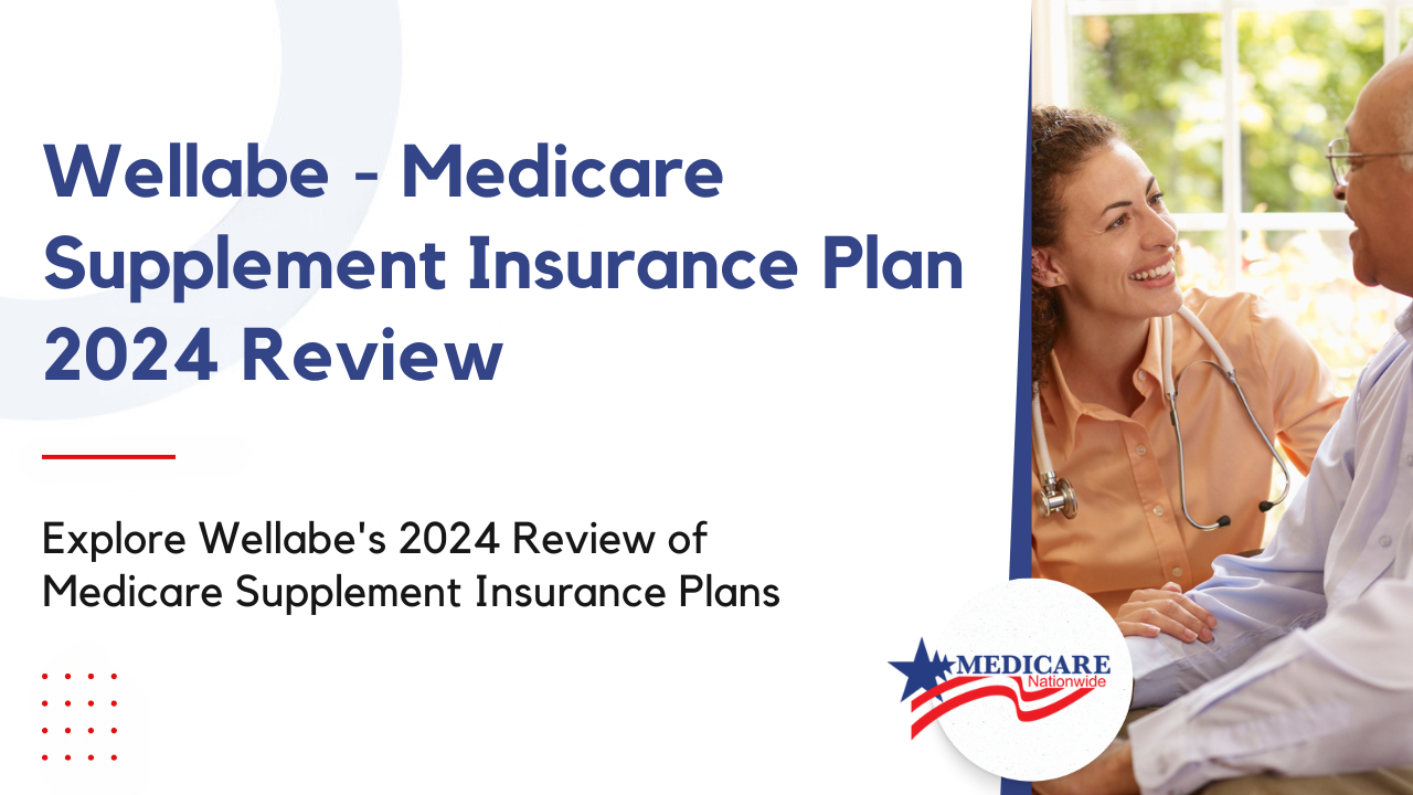 Wellabe - Medicare Supplement Insurance Plan 2024 Review