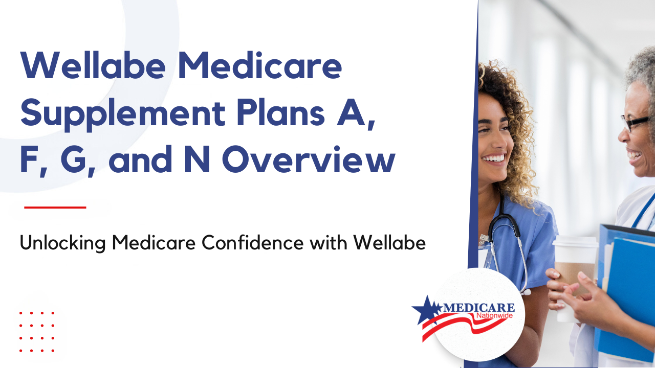 Wellabe Medicare Supplement Plans A, F, G, and N Overview
