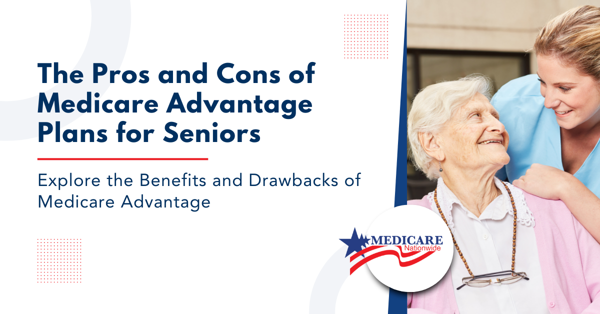 The Pros and Cons of Medicare Advantage Plans for Seniors