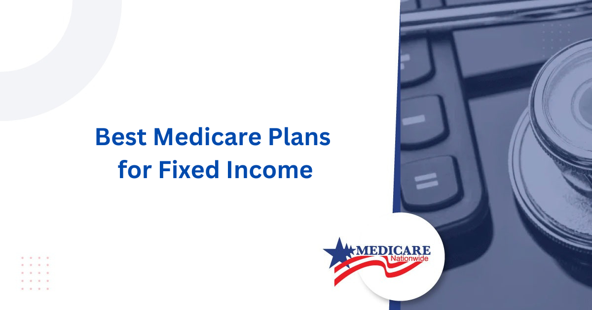 Best Medicare Plans for Fixed Income