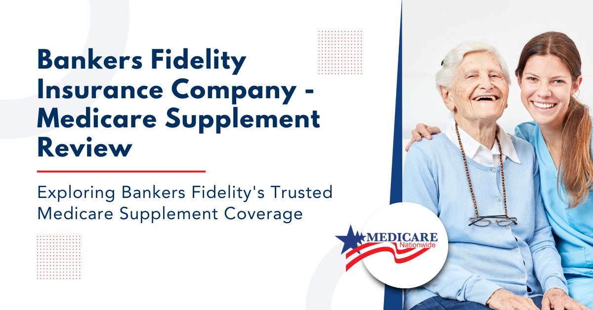 Bankers Fidelity Insurance Company - Medicare Supplement Review