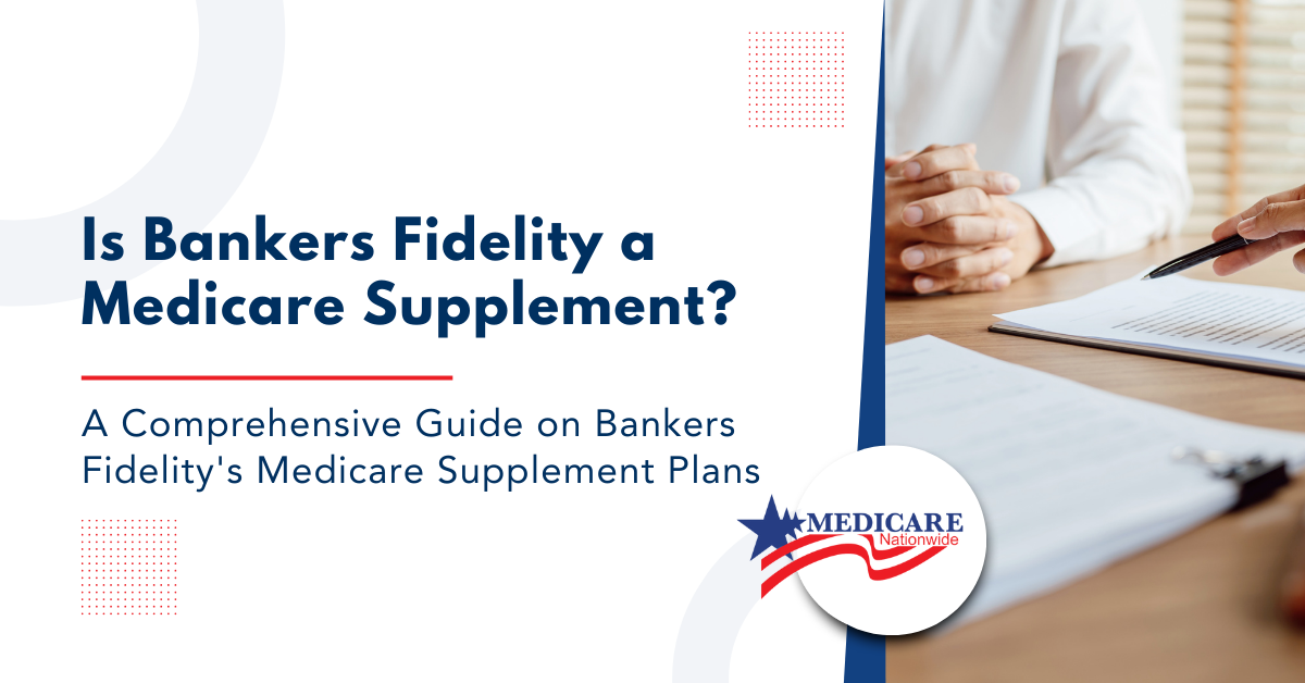 Is Bankers Fidelity a Medicare Supplement