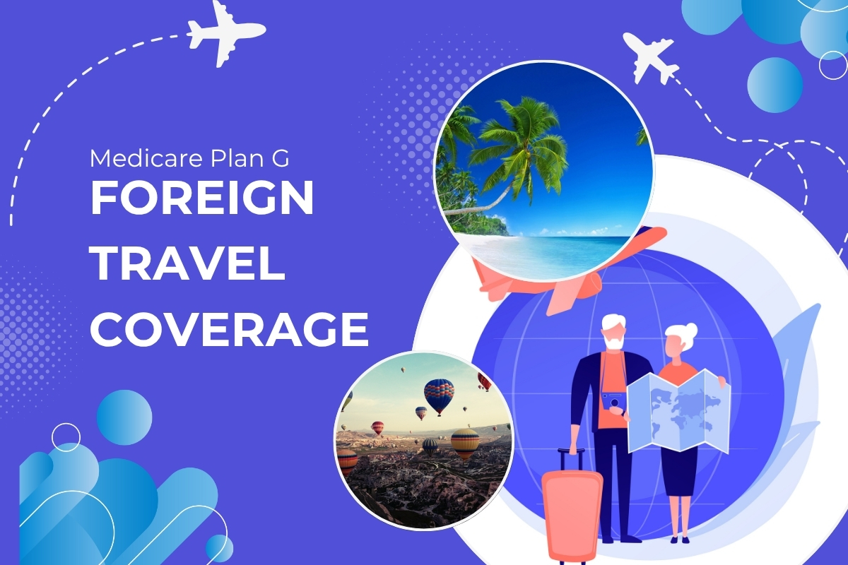 Medicare Plan G: Best Tips for Foreign Travel Coverage